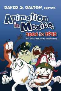 Animation in Mexico, 2006 to 2022 : Box Office, Web Shorts, and Streaming (Suny series in Latin American Cinema)