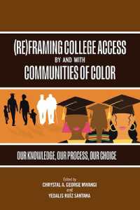 (Re)Framing College Access by and with Communities of Color : Our Knowledge, Our Process, Our Choice (Suny series, Critical Race Studies in Education)