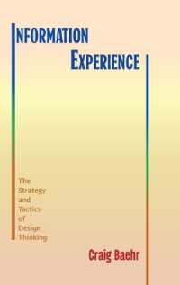 Information Experience : The Strategy and Tactics of Design Thinking (Suny series, Studies in Technical Communication)