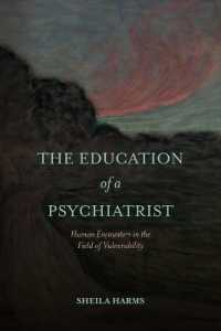 The Education of a Psychiatrist : Human Encounters in the Field of Vulnerability (Suny series, Transforming Subjects: Psychoanalysis, Culture, and Studies in Education)