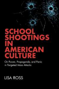 School Shootings in American Culture : On Power, Propaganda, and Panic in Targeted Mass Attacks
