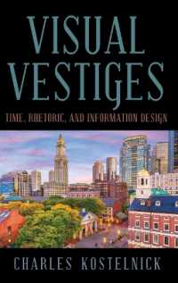 Visual Vestiges : Time, Rhetoric, and Information Design (Suny series, Studies in Technical Communication)