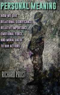 Personal Meaning : How We Give Relational Significance, Relative Importance, Emotional Force, and Moral Value to Our Actions (Suny series in American Philosophy and Cultural Thought)