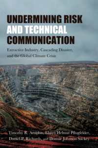 Undermining Risk and Technical Communication : Extractive Industry, Cascading Disaster, and the Global Climate Crisis (Suny series, Studies in Technical Communication)
