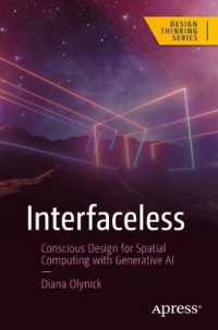 Interfaceless : Conscious Design for Spatial Computing with Generative AI (Design Thinking) （First Edition. 2024. xxiii, 353 S. XXIII, 353 p. 82 illus. 235 mm）