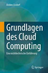 Grundlagen des Cloud Computing : Eine nichttechnische Einführung （1. Aufl. 2024. xviii, 213 S. XVIII, 213 S. 15 Abb. 235 mm）