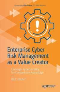 Enterprise Cyber Risk Management as a Value Creator : Leverage Cybersecurity for Competitive Advantage （First Edition. 2024. xliii, 388 S. XLIII, 388 p. 21 illus. 235 mm）