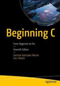 Beginning C : From Beginner to Pro （7. Aufl. 2024. xxvii, 699 S. XXVII, 699 p. 67 illus. 254 mm）