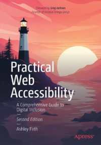 Practical Web Accessibility : A Comprehensive Guide to Digital Inclusion （2. Aufl. 2024. xxix, 541 S. XXXI, 541 p. 206 illus., 200 illus. in col）
