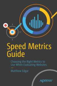 Speed Metrics Guide : Choosing the Right Metrics to Use When Evaluating Websites （1st ed. 2024. xv, 242 S. XV, 242 p. 94 illus., 73 illus. in color. 235）
