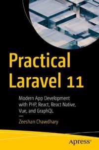 Practical Laravel 11 : Modern App Development with PHP, React, React Native, Vue and GraphQL （1st ed. 2025. 650 S. Approx. 650 p. 235 mm）