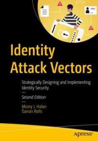 Identity Attack Vectors : Strategically Designing and Implementing Identity Security, Second Edition （2. Aufl. 2024. xxii, 299 S. XXII, 299 p. 45 illus., 43 illus. in color）