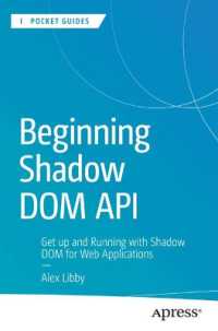 Beginning Shadow DOM API : Get Up and Running with Shadow DOM for Web Applications (Apress Pocket Guides) （First Edition. 2024. xvii, 135 S. XVII, 135 p. 35 illus. 235 mm）