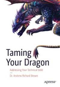 Taming Your Dragon : Addressing Your Technical Debt （First Edition. 2024. xxvi, 364 S. XXVI, 364 p. 94 illus. 254 mm）
