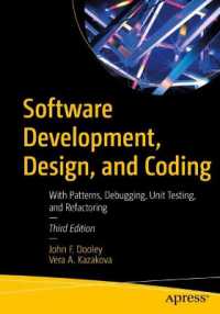 Software Development, Design, and Coding : With Patterns, Debugging, Unit Testing, and Refactoring （3. Aufl. 2024. x, 370 S. X, 370 p. 65 illus. 254 mm）