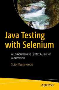 Java Testing with Selenium : A Comprehensive Syntax Guide for Automation （1st ed. 2024. xv, 320 S. X, 140 p. 30 illus. 235 mm）