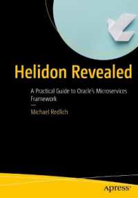 Helidon Revealed : A Practical Guide to Oracle's Microservices Framework （1st ed. 2024. x, 300 S. X, 300 p. 254 mm）