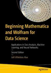 Beginning Mathematica and Wolfram for Data Science : Applications in Data Analysis, Machine Learning, and Neural Networks （2. Aufl. 2024. x, 440 S. Approx. 450 p. 254 mm）