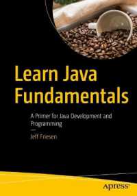 Learn Java Fundamentals : A Primer for Java Development and Programming （First Edition. 2024. xviii, 385 S. XVIII, 385 p. 16 illus. 254 mm）