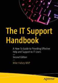 The IT Support Handbook : A How-To Guide to Providing Effective Help and Support to IT Users （2. Aufl. 2024. xvii, 252 S. XVII, 252 p. 79 illus. 254 mm）