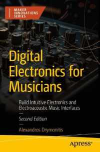 Digital Electronics for Musicians : Build Intuitive Electronics and Electroacoustic Music Interfaces (Maker Innovations Series) （2. Aufl. 2024. xxiv, 543 S. XXIV, 543 p. 231 illus. 235 mm）