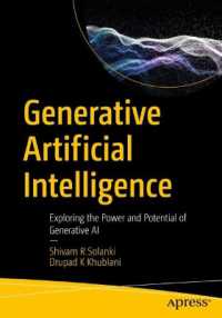 Generative Artificial Intelligence : Exploring the Power and Potential of Generative AI （First Edition. 2024. xv, 458 S. XV, 458 p. 114 illus. 254 mm）