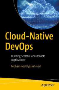 Cloud-Native DevOps : Building Scalable and Reliable Applications （First Edition. 2024. xvii, 435 S. XVII, 435 p. 57 illus. 235 mm）