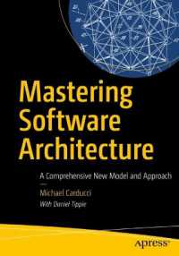Mastering Software Architecture : A Comprehensive New Model and Approach （First Edition. 2025. xxxv, 451 S. XXXV, 451 p. 141 illus., 71 illus. i）