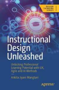 Instructional Design Unleashed : Unlocking Professional Learning Potential with UX, Agile and AI Methods (Design Thinking) （First Edition. 2024. xxiv, 667 S. XXIV, 667 p. 86 illus., 78 illus. in）