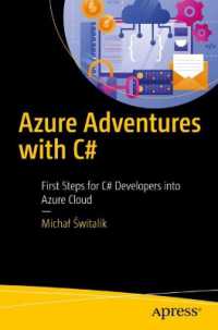 Azure Adventures with C# : First Steps for C# Developers into Azure Cloud （First Edition. 2024. xvi, 305 S. XVI, 305 p. 126 illus. 235 mm）