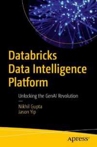 Databricks Data Intelligence Platform : Unlocking the GenAI Revolution （First Edition. 2024. xvii, 473 S. XVII, 473 p. 243 illus., 235 illus.）
