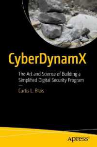 CyberDynamX : The Art and Science of Building a Simplified Digital Security Program （First Edition. 2024. xxv, 256 S. XXV, 256 p. 42 illus. 235 mm）