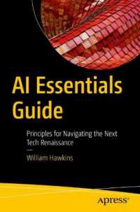 AI Essentials Guide : Principles for Navigating the Next Tech Renaissance （First Edition. 2024. xv, 184 S. XV, 184 p. 9 illus. 235 mm）