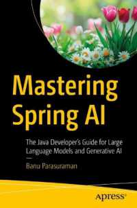 Mastering Spring AI : The Java Developer's Guide for Large Language Models and Generative AI （First Edition. 2024. xv, 424 S. XV, 424 p. 50 illus. 235 mm）