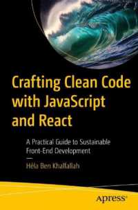Crafting Clean Code with JavaScript and React : A Practical Guide to Sustainable Front-End Development （First Edition. 2024. xvii, 441 S. XVII, 441 p. 73 illus. 235 mm）