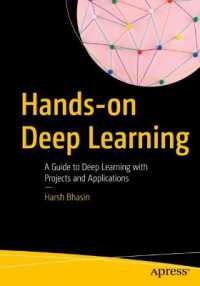 Hands-on Deep Learning : A Guide to Deep Learning with Projects and Applications （First Edition. 2024. xx, 364 S. XX, 364 p. 191 illus. 254 mm）