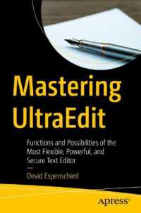 Mastering UltraEdit : Functions and Possibilities of the Most Flexible， Powerful， and Secure Text Editor