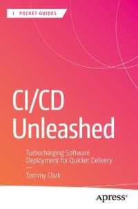 CI/CD Unleashed : Turbocharging Software Deployment for Quicker Delivery (Apress Pocket Guides) （First Edition. 2025. xiii, 154 S. XIII, 154 p. 10 illus. 235 mm）