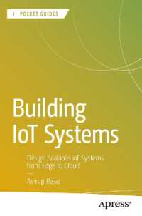 Building IoT Systems : Design Scalable IoT Systems from Edge to Cloud (Apress Pocket Guides) （First Edition. 2025. 90 S. Approx. 90 p. 235 mm）