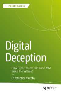 Digital Deception : How Public Access and False MFA Broke the Internet （First Edition. 2025. vi, 82 S. VI, 82 p. 1 illus. 235 mm）