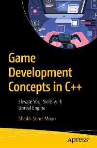 Game Development Concepts in C++ : Elevate Your Skills with Unreal Engine （First Edition. 2025. 380 S. Approx. 380 p. 235 mm）