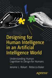 Designing for Human Intelligence in an Artificial Intelligence World : Understanding Human Cognition to Design for Humans （First Edition. 2025. xvii, 364 S. XVII, 364 p. 64 illus. 235 mm）