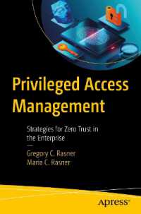 Privileged Access Management : Strategies for Zero Trust in the Enterprise （First Edition. 2025. vii, 160 S. VII, 160 p. 38 illus., 34 illus. in c）