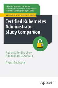 Certified Kubernetes Administrator Study Companion : Preparing for the Linux Foundation's CKA Exam (Certification Study Companion Series) （First Edition. 2025. xvii, 191 S. XVII, 191 p. 60 illus., 45 illus. in）