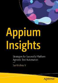 Appium Insights : Strategies for Successful Platform Agnostic Test Automation （First Edition. 2025. 300 S. Approx. 300 p. 254 mm）