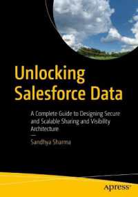 Unlocking Salesforce Data : A Complete Guide to Designing Secure and Scalable Sharing & Visibility Architecture （First Edition）