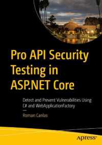 Pro API Security Testing in ASP.NET Core : Detect and Prevent Vulnerabilities Using C# and WebApplicationFactory （First Edition）