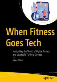 When Fitness Goes Tech : Navigating the World of Digital Fitness and Wearable Tracking Devices （First Edition）