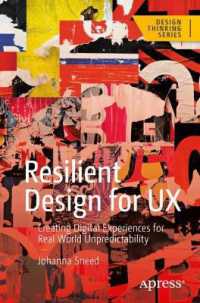 Resilient Design for UX : Creating Digital Experiences for Real World Unpredictability (Design Thinking) （First Edition）