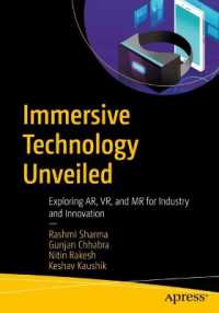 Immersive Technology Unveiled : Exploring AR, VR, and MR for Industry and Innovation （First Edition）
